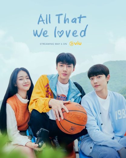 مسلسل كل ما احببناه All That We Loved  الموسم 1